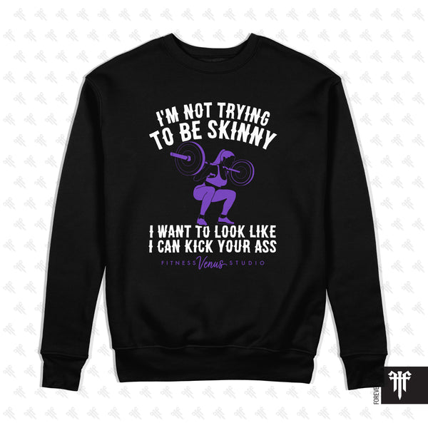 Venus Fitness Studio October 2024 Not Trying To Be Skinny Crewneck